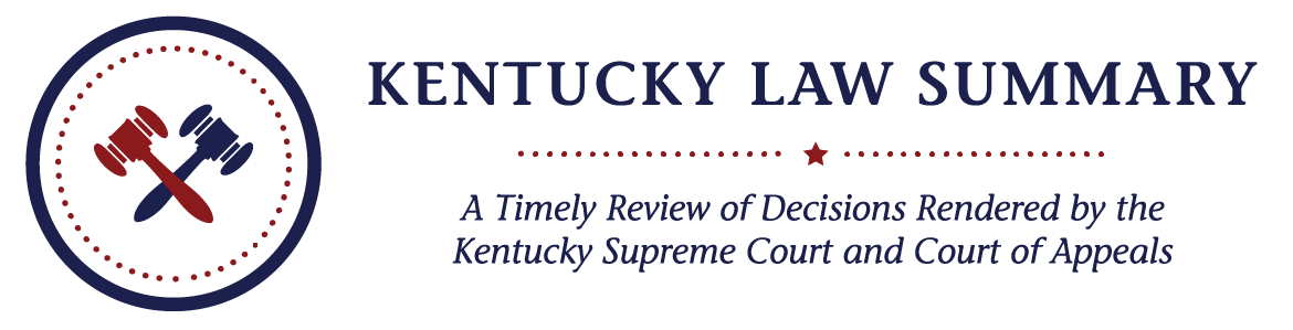 Published Opinions of KY Supreme Court and KY Court of Appeals